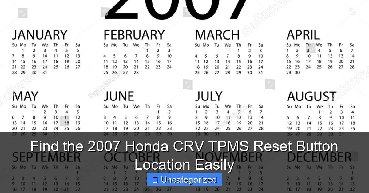 Find the 2007 Honda CRV TPMS Reset Button Location Easily