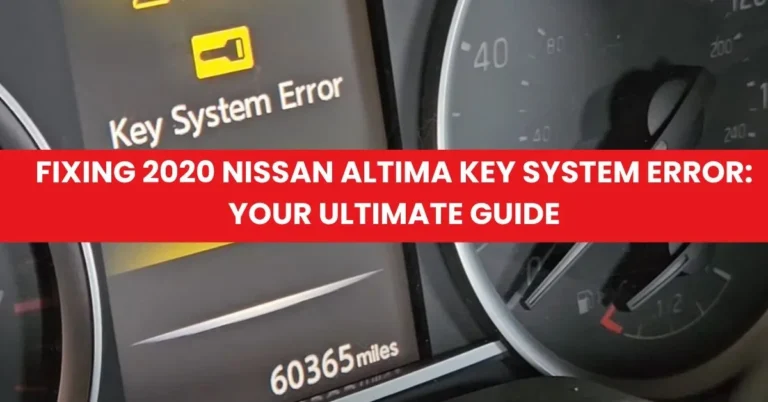 Fixing 2020 Nissan Altima Key System Error: Causes & Tips