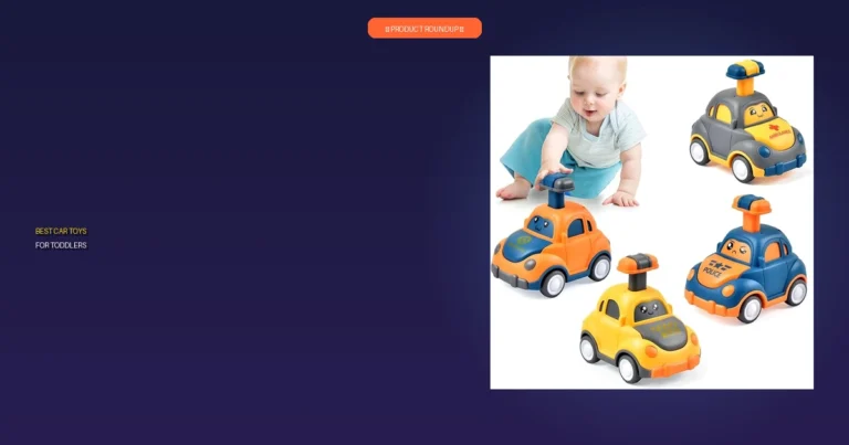 7 Best Car Toys For Toddlers: Quality Picks by Experts