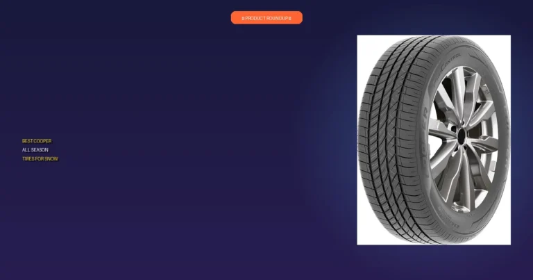 7 Best Cooper All Season Tires For Snow: Expert Picks for Superior …