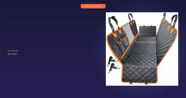 7 Best Dog Car Seat Covers: Expert Picks for Ultimate Protection