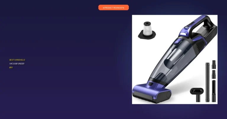 7 Best Handheld Vacuums Under £50: Smart Buys, Expert Tested