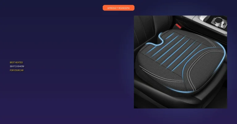 7 Best Heated Car Seat Cushions: Expert-Vetted Quality Picks