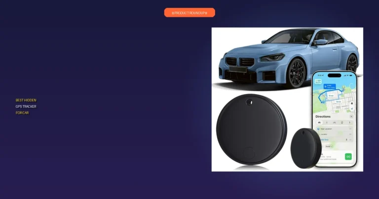 7 Best Hidden GPS Trackers For Cars: Expert Picks for Ultimate Stealth