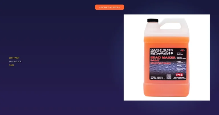 7 Best Paint Sealants for Cars: Expert-Tested for Ultimate Shine
