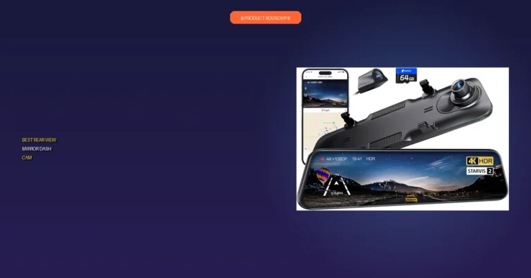 The 7 Best Rear View Mirror Dash Cam: Ultimate Expert Picks