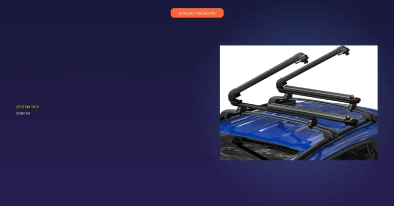 7 Best Ski Rack For Car: Expert Picks & Value