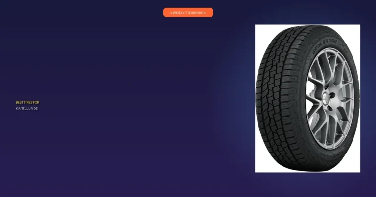Best Tires for Kia Telluride: 7 Expert-Approved Picks
