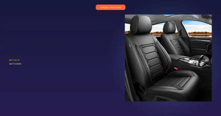 7 Best VW T5 Seat Covers: Expert-Approved & Built to Last
