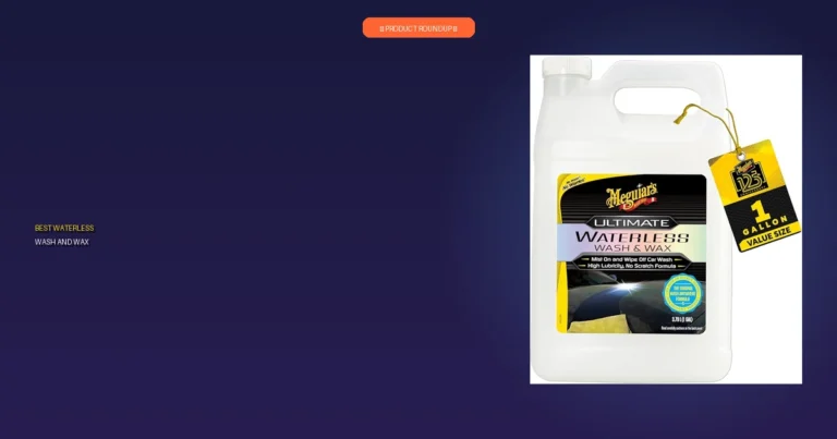 7 Best Waterless Wash & Wax: Expert-Approved for a Perfect Shine