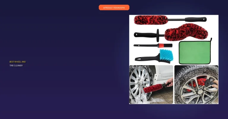 7 Best Wheel & Tire Cleaners: Expert Picks for a Flawless Finish