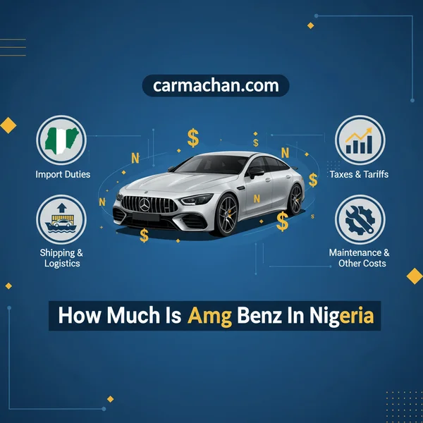 How Much is AMG Benz in Nigeria? New & Used Prices Explained