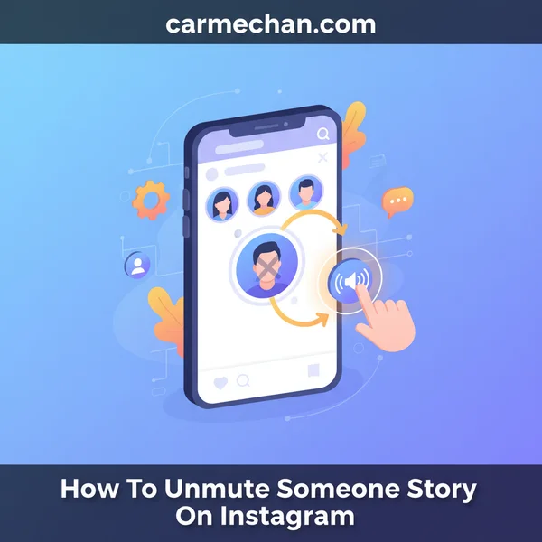 How To Unmute Someone Story On Instagram How To Unmute Someone Story On Instagram - Complete Guide and Information