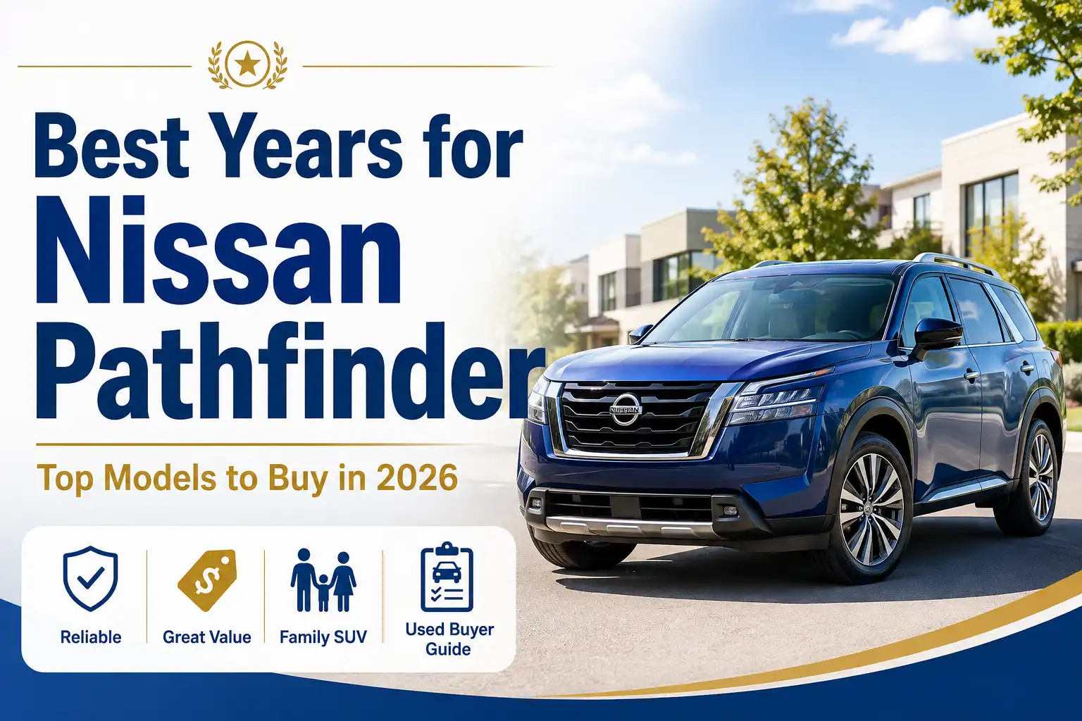 Blue Nissan Pathfinder SUV featured in a 2026 guide to the best model years for reliability, value, and used-car buying