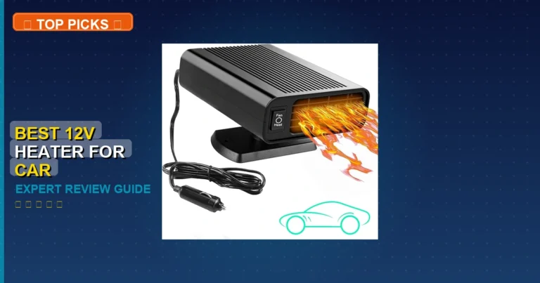 7 Best 12V Heater For Car: Expert Reviewed 2026