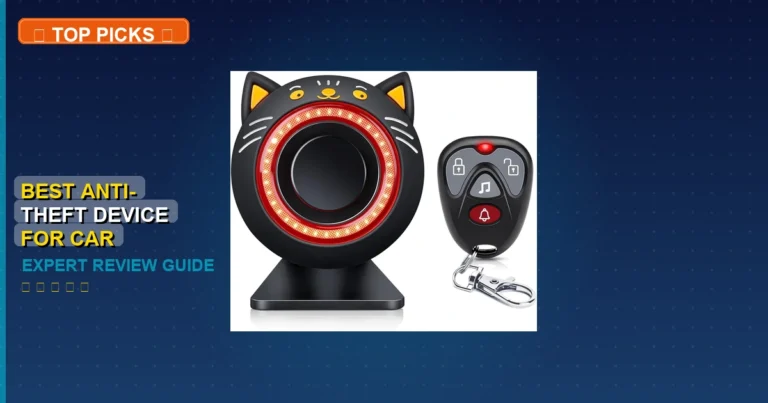 7 Best Anti-Theft Device For Car: Quality Picks 2026
