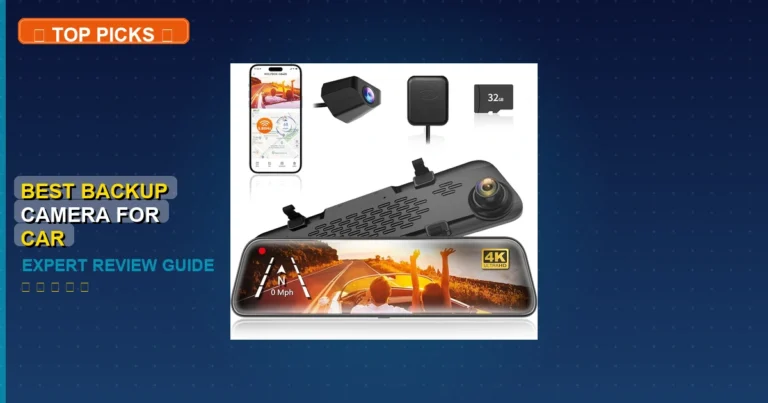 7 Best Backup Camera For Car: Expert Picks 2026