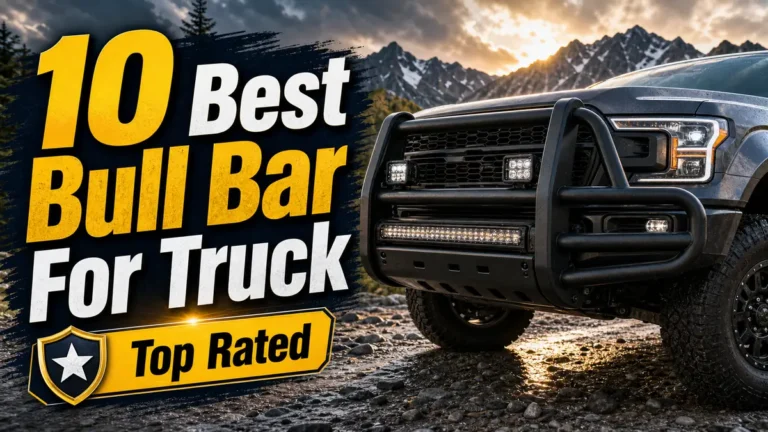10 Best Bull Bar For Truck: Top Rated