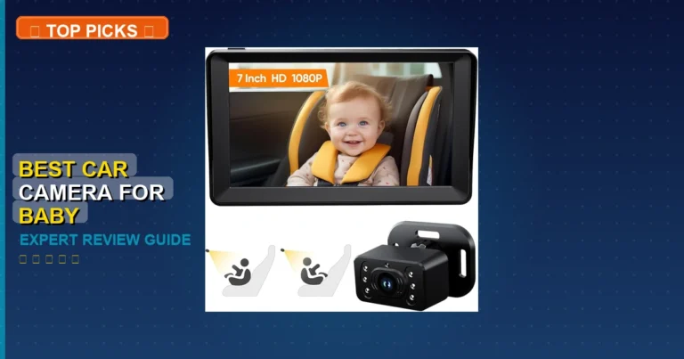 7 Best Car Camera For Baby: Top Rated 2026