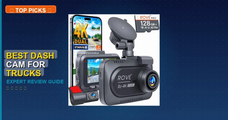 7 Best Dash Cam For Trucks: Expert Picks 2026
