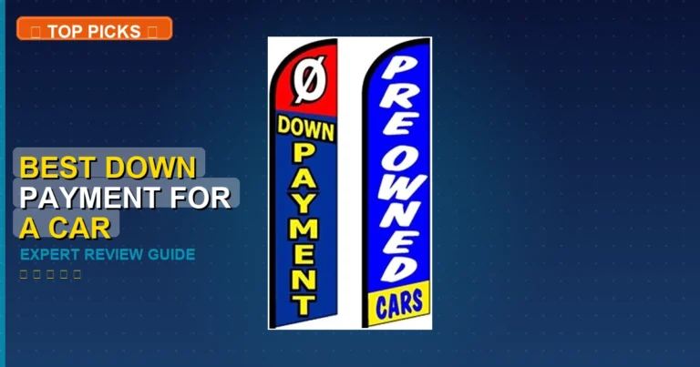 7 Best Down Payment For A Car: Expert-Tested 2026