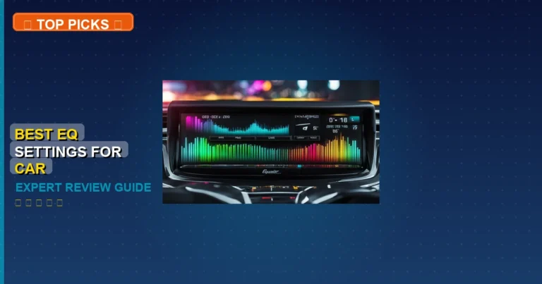 7 Best Eq Settings For Car: Expert Picks 2026