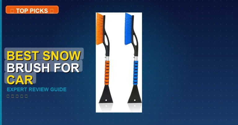 7 Best Snow Brush For Car: Quality Picks 2026