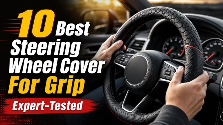 10 Best Steering Wheel Cover For Grip: Expert-Tested
