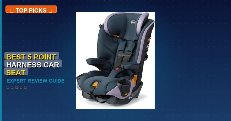 5 Best 5 Point Harness Car Seat: Expert-Tested 2026