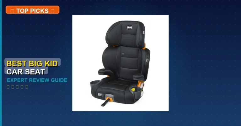 7 Best Big Kid Car Seat: Quality Picks 2026