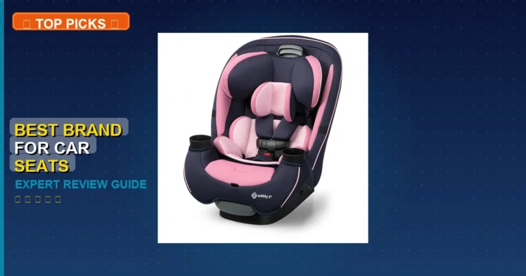 7 Best Brand For Car Seats: Expert-Tested 2026