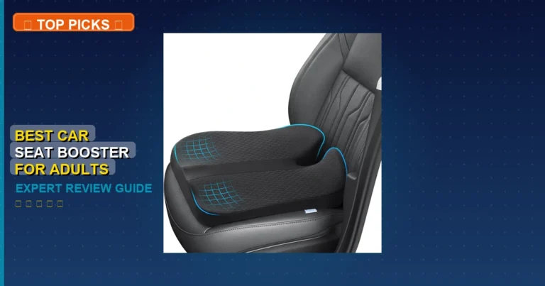 5 Best Car Seat Booster For Adults: Top Rated 2026