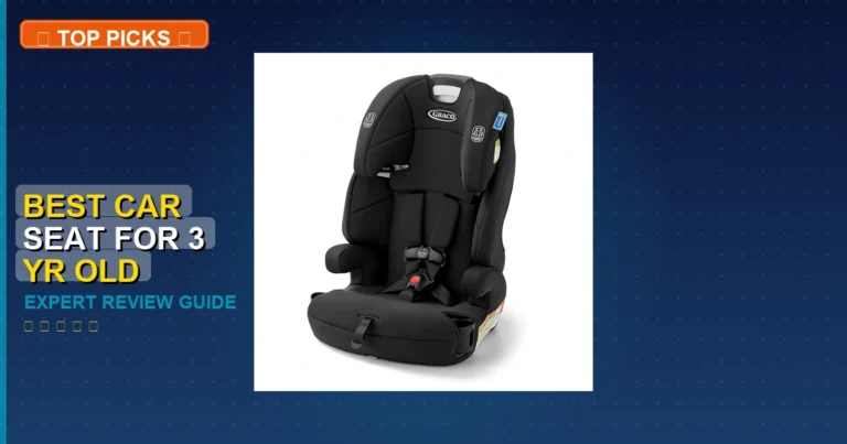 5 Best Car Seat For 3 Yr Old: Expert Picks 2026
