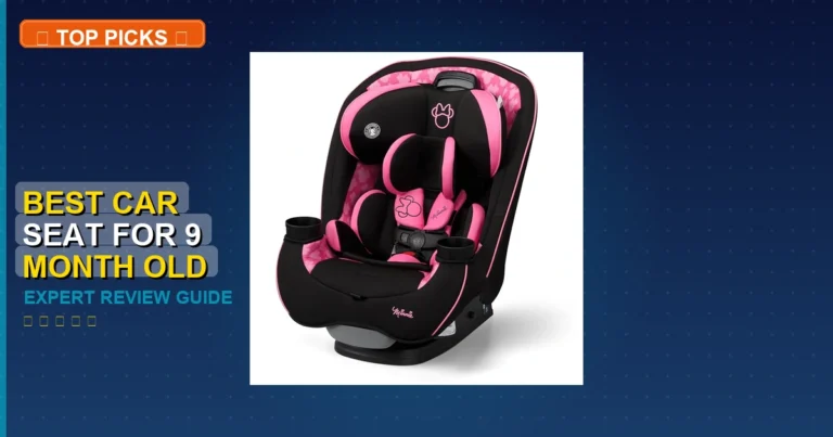 7 Best Car Seat For 9 Month Old Baby: Top Rated 2026
