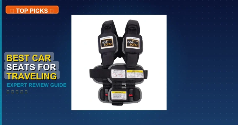 5 Best Car Seats For Traveling: Expert Picks 2026