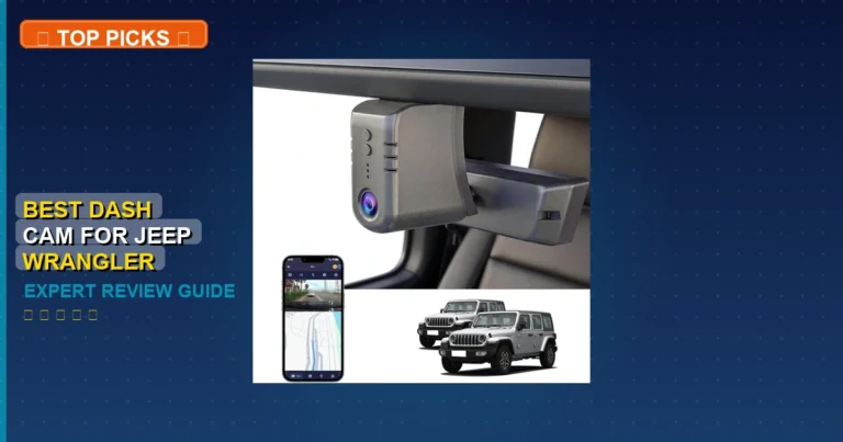 5 Best Dash Cam For Jeep Wrangler: Quality Picks 2026