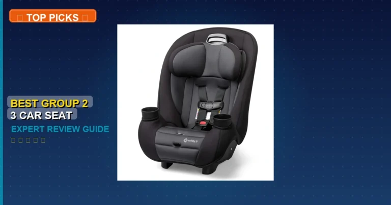 5 Best Group 2 3 Car Seat: Quality Picks 2026
