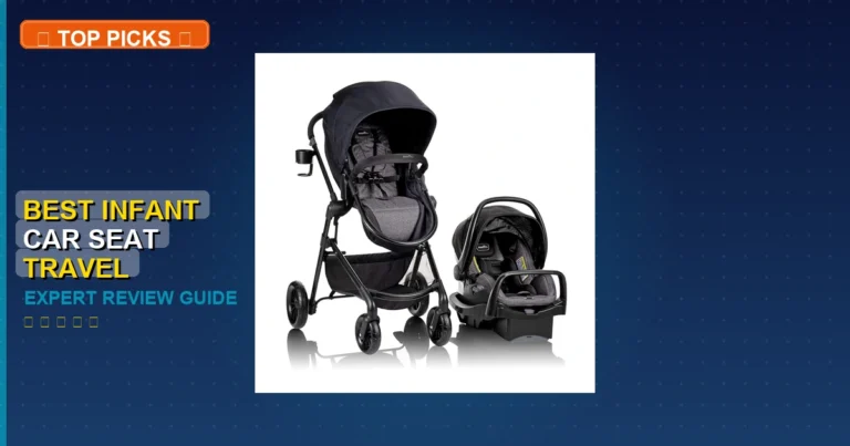 3 Best Infant Car Seat Travel System: Quality Picks 2026