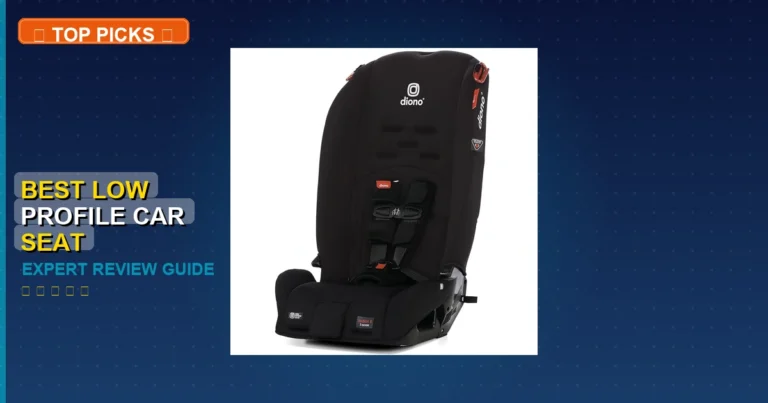 5 Best Low Profile Car Seat: Expert Reviewed 2026