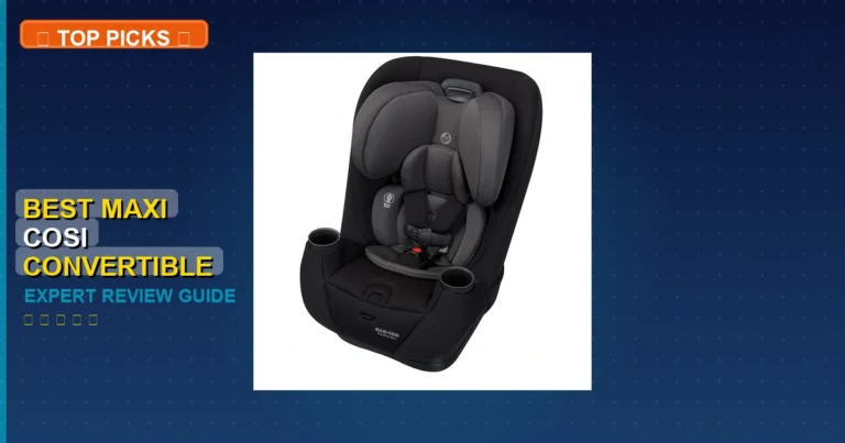 10 Best Maxi Cosi Convertible Car Seat: Expert-Tested 2026