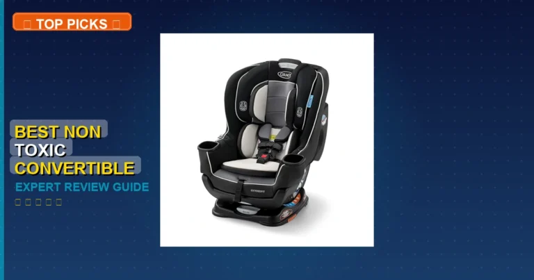 5 Best Non Toxic Convertible Car Seat: Quality Picks 2026