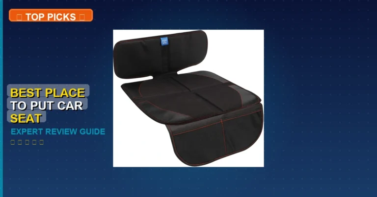 10 Best Place To Put Car Seat: Expert Reviewed 2026