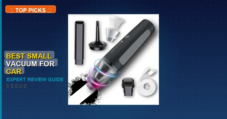 7 Best Small Vacuum For Car: Expert-Tested 2026