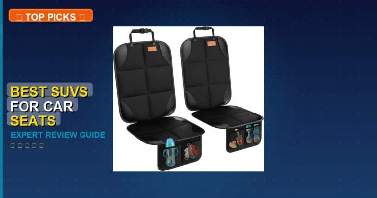 10 Best Suvs For Car Seats: Expert Picks 2026