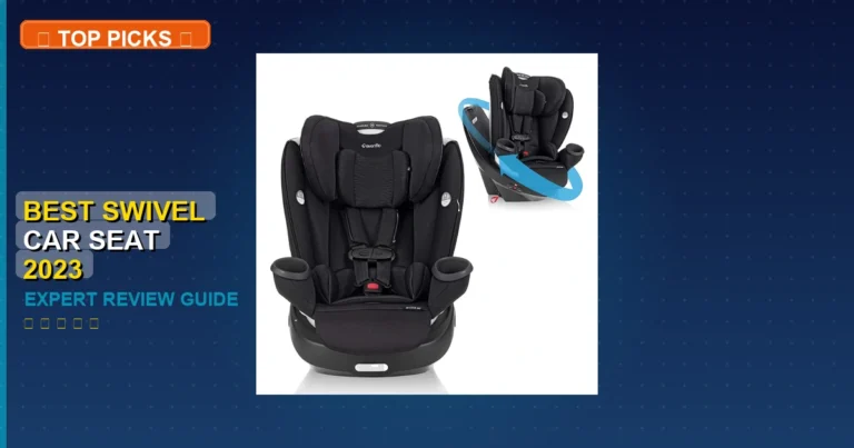 1 Best Swivel Car Seat 2023: Expert Picks 2026