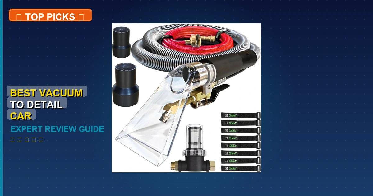 1 Best Vacuum To Detail Car: Expert-Tested 2026 - car vacuum cleaner