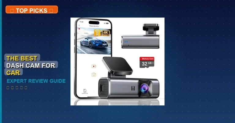 7 Best The Best Dash Cam For Car: Quality Picks 2026