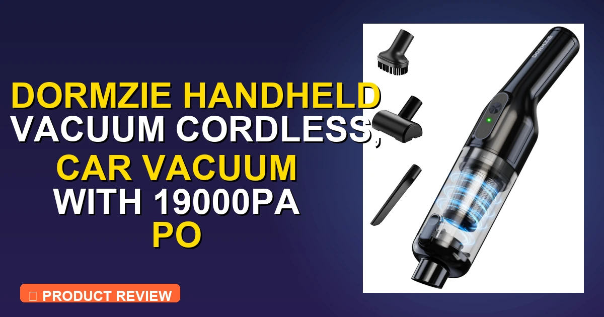 Dormzie Handheld Vacuum Review: Pros, Cons & Verdict 2026 - car vacuum cleaner