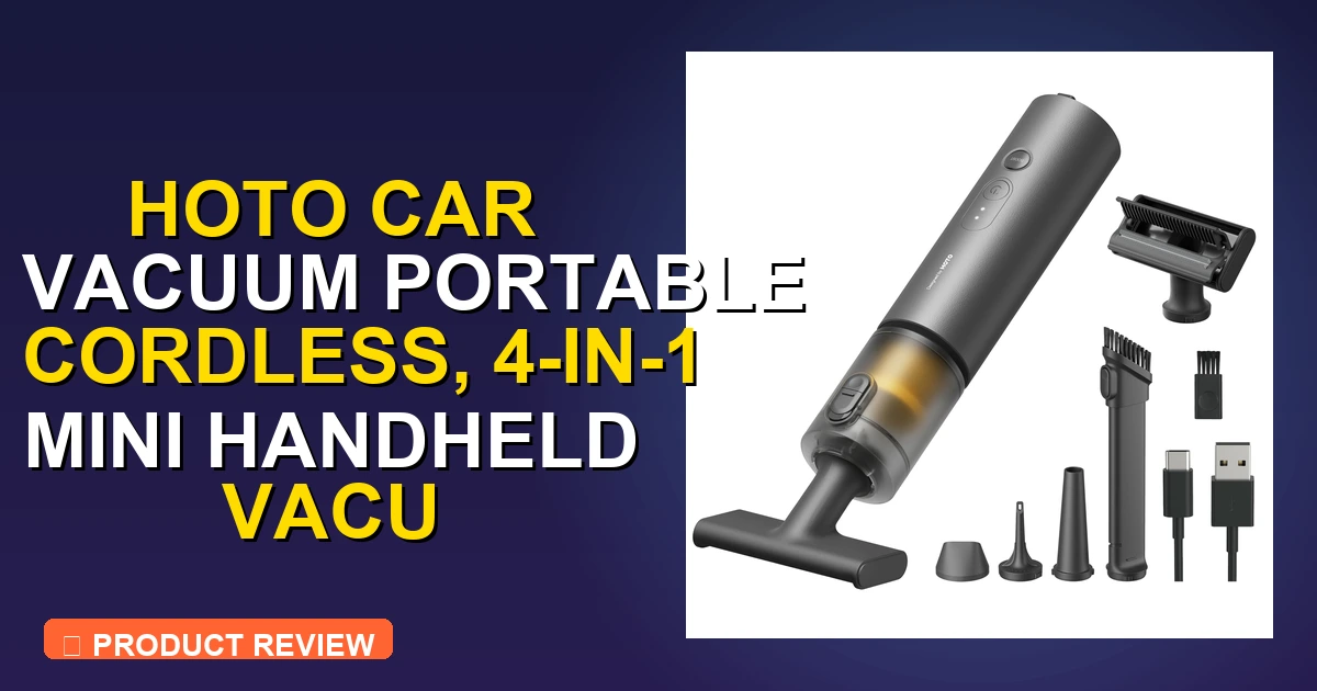 Hoto Car Vacuum Review: Pros, Cons & Verdict 2026 - car vacuum cleaner