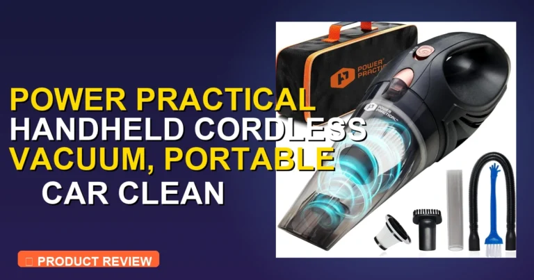 Power Practical Cordless Car Vacuum Review: Pros, Cons & Verdict 2026 - car vacuum cleaner